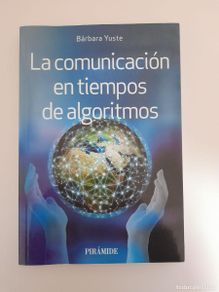 Second hand books: La comunicación en tiempos de algoritmos - Bárbara Yuste